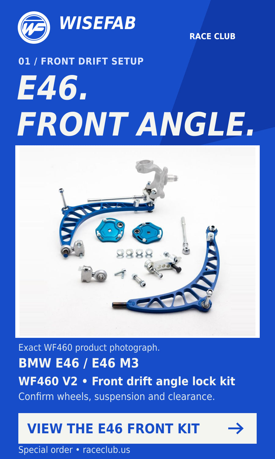 Wisefab BMW E46 E46M Front Drift Angle Lock Kit V2. Verify application and installation requirements.