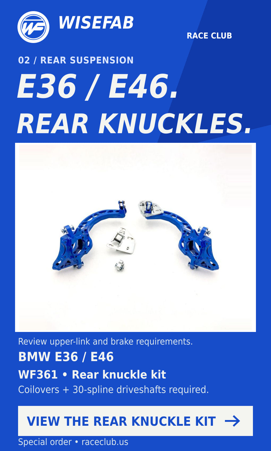 Wisefab BMW E36 E46 Rear Knuckle Kit. Verify application and installation requirements.